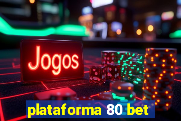 plataforma 80 bet